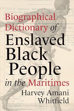 Immagine del venditore per Biographical Dictionary of Enslaved Black People in the Maritimes venduto da GreatBookPricesUK