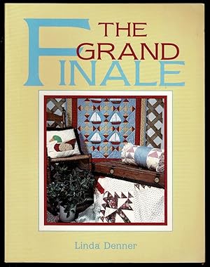 Grand Finale: A Quilter's Guide to Finishing Projects