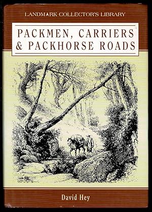 Packmen, Carriers & Packhorse Roads: Trade and Communications in North Derbyshire and South Yorks...