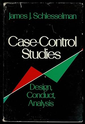 Case-Control Studies: Design, Conduct, Analysis (Monographs in Epidemiology and Biostatistics, 2)