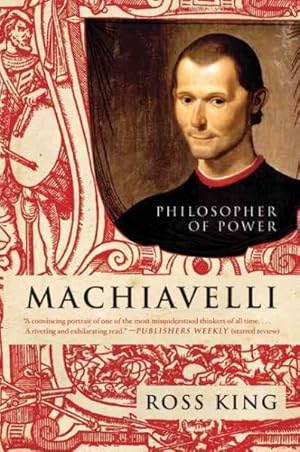 Image du vendeur pour Machiavelli : Philosopher of Power mis en vente par GreatBookPrices