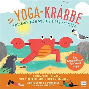 Image du vendeur pour Die Yoga-Krabbe | Entspann dich wie die Tiere am Meer mis en vente par moluna