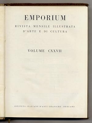 EMPORIUM. Rivista mensile illustrata d'arte e di cultura. Anno LXIV. 1958. Fascicoli nn. da 1 a 1...