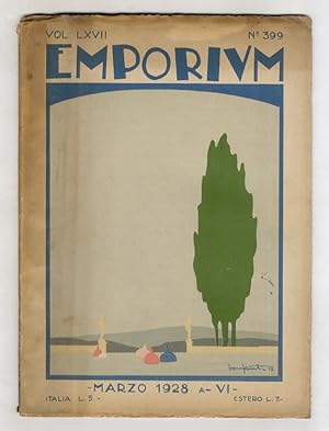 EMPORIUM. Rivista mensile illustrata d'arte e di cultura. Vol. LXVII. N. 399. Marzo 1928 - A. VI.