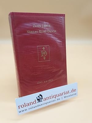 Zehn Jahre Verlag Kurt Desch : Berichte. 1945 - 1955.
