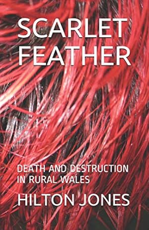 Bild des Verkufers fr SCARLET FEATHER: Death and destruction in rural Wales zum Verkauf von WeBuyBooks