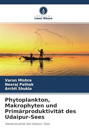 Seller image for Phytoplankton, Makrophyten und Primaerproduktivitaet des Udaipur-Sees for sale by moluna