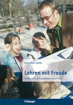 Lehren mit Freude. Schlüssel zu erfolgreichem Unterricht.