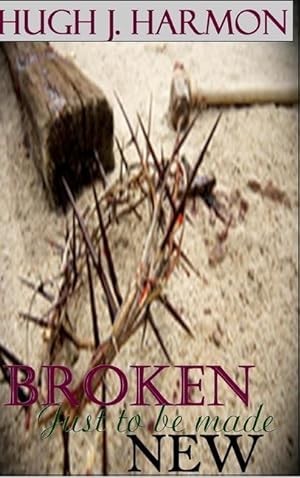 Seller image for Broken, just to be made new for sale by moluna