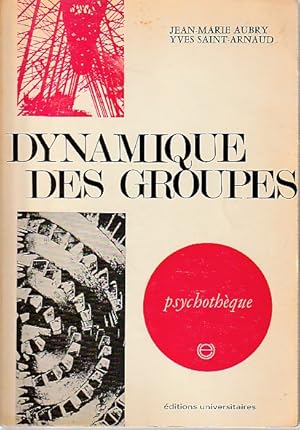 Bild des Verkufers fr Dynamique des groupes: Initiation  son esprit et  quelques-unes de ses techniques, zum Verkauf von L'Odeur du Book