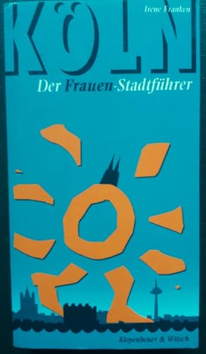 Bild des Verkufers fr Kln - Der Frauen-Stadtfhrer. zum Verkauf von buch-radel