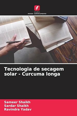 Bild des Verkufers fr Tecnologia de secagem solar - Curcuma longa zum Verkauf von moluna