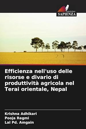 Bild des Verkufers fr Efficienza nell\ uso delle risorse e divario di produttivit agricola nel Terai orientale, Nepal zum Verkauf von moluna