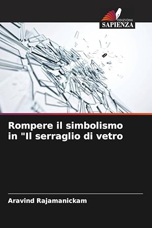 Bild des Verkufers fr Rompere il simbolismo in \ Il serraglio di vetro zum Verkauf von moluna