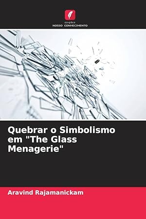 Bild des Verkufers fr Quebrar o Simbolismo em \ The Glass Menagerie\ zum Verkauf von moluna