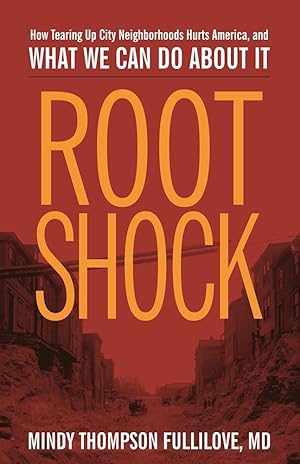 Bild des Verkufers fr Root Shock: How Tearing Up City Neighborhoods Hurts America, and What We Can Do about It zum Verkauf von moluna