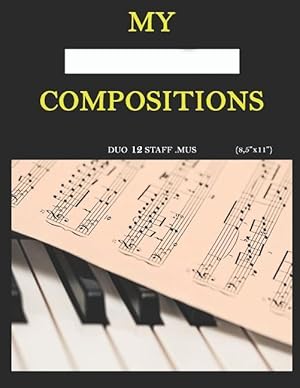 Image du vendeur pour My Compositions, Duo 12staff.mus, (8,5\ x11\ ) mis en vente par moluna