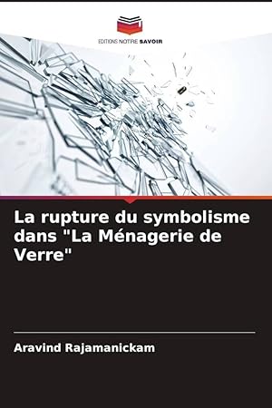 Bild des Verkufers fr La rupture du symbolisme dans \ La Mnagerie de Verre\ zum Verkauf von moluna