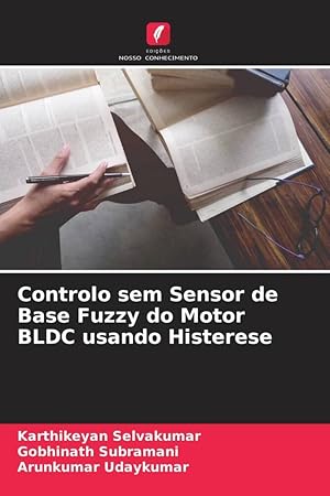 Seller image for Controlo sem Sensor de Base Fuzzy do Motor BLDC usando Histerese for sale by moluna