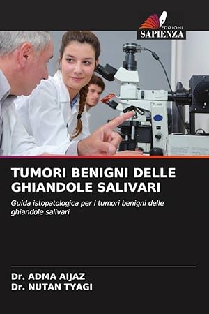 Seller image for TUMORI BENIGNI DELLE GHIANDOLE SALIVARI for sale by moluna