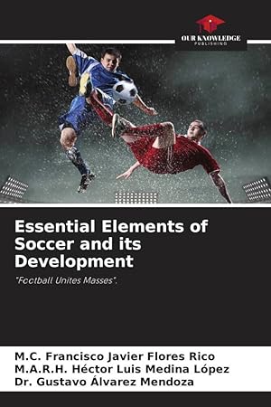 Seller image for Essential Elements of Soccer and its Development for sale by moluna