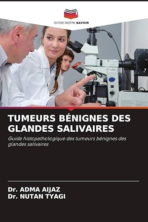 Seller image for TUMEURS BNIGNES DES GLANDES SALIVAIRES for sale by moluna