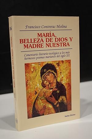 María, belleza de Dios y madre nuestra. Comentario literario-teológico a los más hermosos poemas ...
