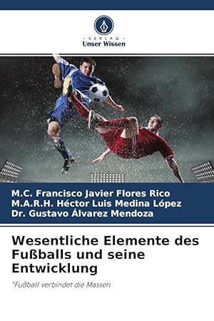 Seller image for Wesentliche Elemente des Fussballs und seine Entwicklung for sale by moluna