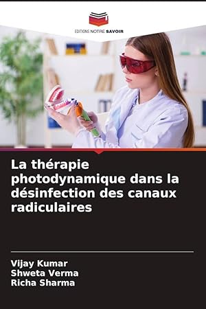 Bild des Verkufers fr La thrapie photodynamique dans la dsinfection des canaux radiculaires zum Verkauf von moluna