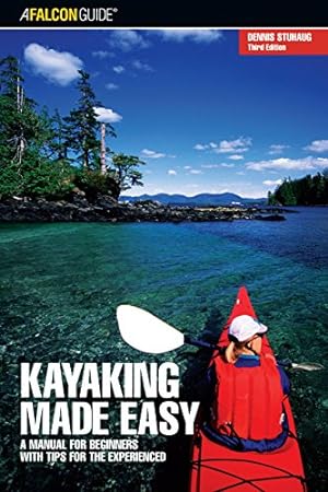Seller image for Kayaking Made Easy, 3rd: A Manual for Beginners with Tips for the Experienced (Made Easy Series) for sale by Reliant Bookstore