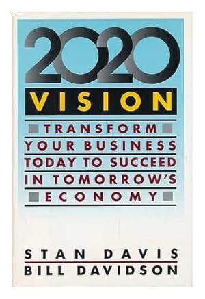 Imagen del vendedor de 2020 Vision: Transform Your Business Today to Succeed in Tomorrow's Economy a la venta por Reliant Bookstore