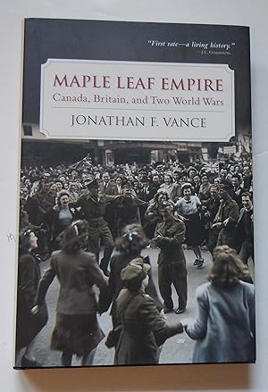 Seller image for Maple Leaf Empire/Canada, Britain, and Two World Wars for sale by Empire Books