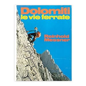 Reinhold Messner - Dolomiti - Le vie ferrate