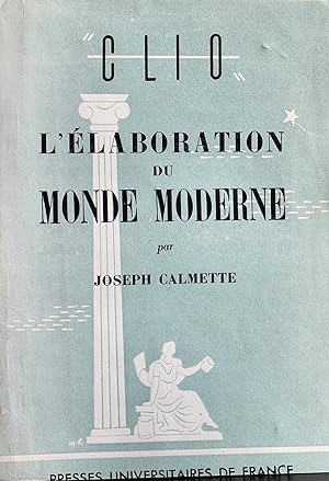 Clio L'ÉLABORATION DU MONDE MODERNE