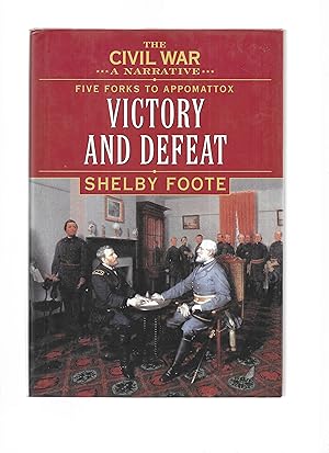 Seller image for THE CIVIL WAR ~A NARRATIVE~ Volume Nine: Five Forks To Appomattox ~ VICTORY AND DEFEAT. for sale by Chris Fessler, Bookseller