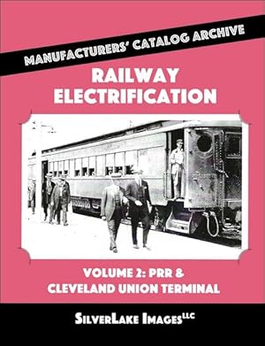 Railway Electrification Volume 2: PRR & Cleveland Union Terminal