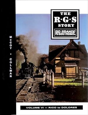 Seller image for The Rio Grande Southern Story Volume VI: Rico to Dolores for sale by Arizona Hobbies LLC