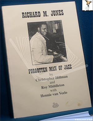 Imagen del vendedor de Richard M. Jones: Forgotten Man of Jazz a la venta por BookLovers of Bath