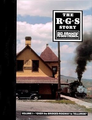 Seller image for The Rio Grande Southern Story Volume I: "Over the Bridges-Ridgway to Telluride" for sale by Arizona Hobbies LLC