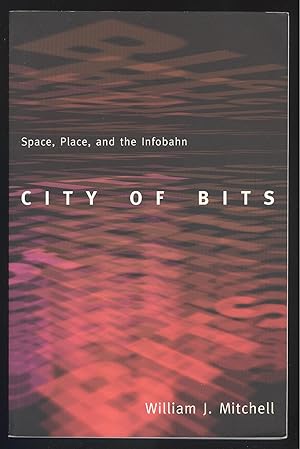 Immagine del venditore per City of Bits. Space, Place, and the Infobahn. venduto da Versandantiquariat Markus Schlereth