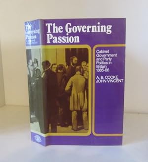 Seller image for The Governing Passion: Cabinet Government and Party Politics in Britain, 1885-86 for sale by BRIMSTONES