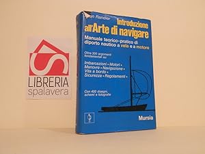 Introduzione all'arte di navigare : manuale teorico-pratico di diporto nautico a vela e a motore