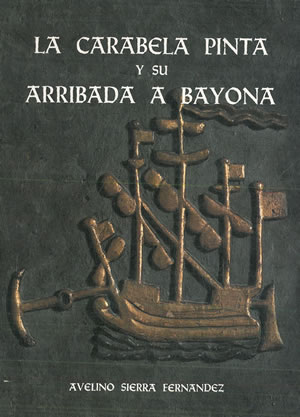 Imagen del vendedor de LA CARABELA PINTA Y SU ARRIBADA A BAYONA. a la venta por Librera Anticuaria Galgo