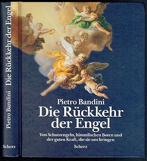 Bild des Verkufers fr Die Rckkehr der Engel. Von Schutzengeln, himmlischen Boten und der guten Kraft, die sie uns bringen. Redaktion: Andreas Gling. Aus dem Italienischen von Timo Prohn. zum Verkauf von Antiquariat Dietmar Brezina