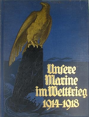 Unsere Marine im Weltkrieg 1914-1918,