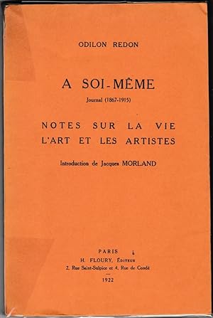 A soi-même (journal, 1867-1915) - Notes sur la vie, l'art et les artistes. Introd. Jacques Morland