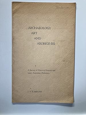 Archaeology, art and Aborigines : a survey of historical sources and later Australian prehistory