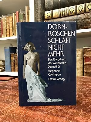 Image du vendeur pour Dornrschen schlft nicht mehr. Das Erwachen der weiblichen Sexualitt. mis en vente par Antiquariat Seibold