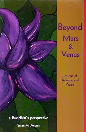 Beyond Mars & Venus: Lessons of Dialogue and Peace, a Buddhist's perspective