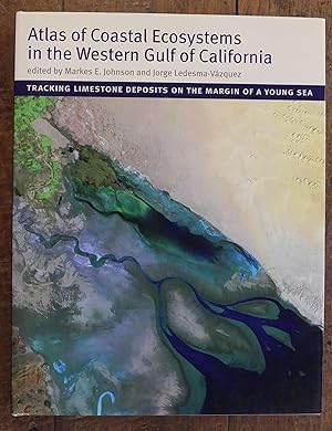 Seller image for Atlas of Coastal Ecosystems in the Western Gulf of California Tracking Limestone Deposits on the Margin of a Young Sea for sale by Tombland Bookshop